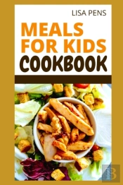 Meals For Kids Cookbook