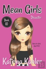 Mean Girls - Book 10 - Disaster
