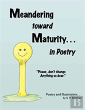 Meandering Toward Maturity . . . In Poetry