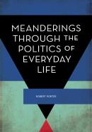 Meanderings Through The Politics Of Everyday Life