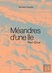 Méandres D'Une Île : Port-Cros