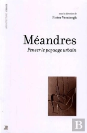 Méandres : Penser Le Paysage Urbain