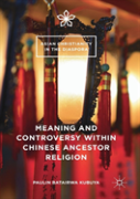 Meaning And Controversy Within Chinese Ancestor Religion