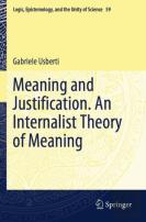 Meaning And Justification. An Internalist Theory Of Meaning
