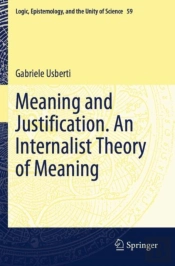 Meaning And Justification. An Internalist Theory Of Meaning