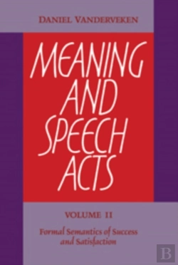 Bertrand.pt - Meaning And Speech Acts: Volume 2, Formal Semantics Of Success And Satisfaction