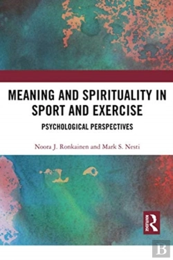 Bertrand.pt - Meaning And Spirituality In Sport And Exercise