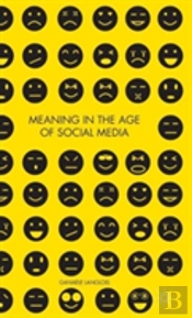 Meaning In The Age Of Social Media