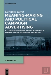 Meaning-Making And Political Campaign Advertising