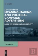 Meaning-Making And Political Campaign Advertising