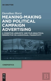 Meaning-Making And Political Campaign Advertising