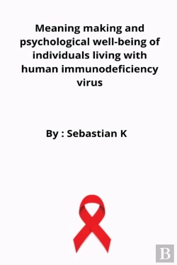 Bertrand.pt - Meaning Making And Psychological Well-Being Of Individuals Living With Human Immunodeficiency Virus