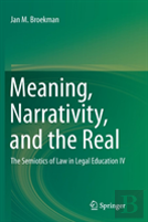 Meaning, Narrativity, And The Real