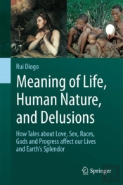 Meaning Of Life, Human Nature, And Delusions