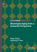 Meaningful Aging From A Humanist Perspective