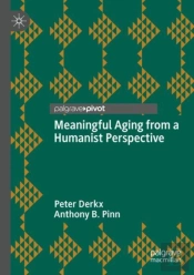 Meaningful Aging From A Humanist Perspective