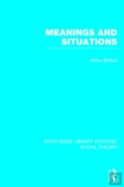 Bertrand.pt - Meanings And Situations (Rle Social Theory)