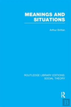 Bertrand.pt - Meanings And Situations (Rle Social Theory)