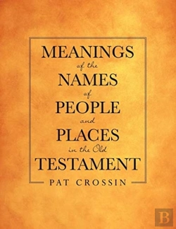 Bertrand.pt - Meanings Of The Names Of People And Places In The Old Testament