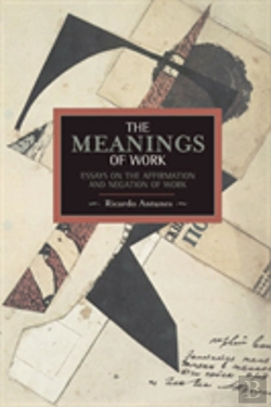 Bertrand.pt - Meanings Of Work, The: Essays On The Affirmation And Negation Of Work