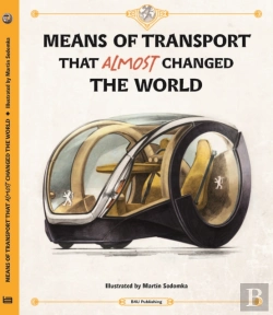 Bertrand.pt - Means Of Transport That Almost Changed The World