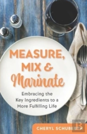 Measure, Mix & Marinate