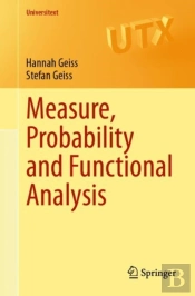 Measure, Probability And Functional Analysis