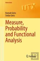 Measure, Probability And Functional Analysis