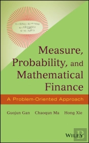 Measure, Probability, And Mathematical Finance