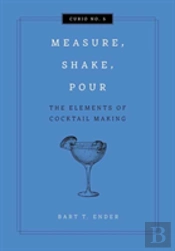 Measure, Shake, Pour