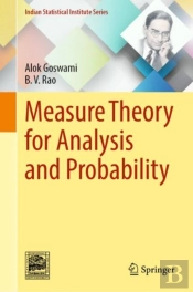 Measure Theory For Analysis And Probability