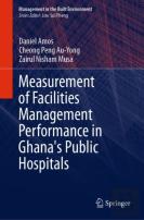 Measurement Of Facilities Management Performance In Ghana'S Public Hospitals
