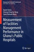 Measurement Of Facilities Management Performance In Ghana'S Public Hospitals