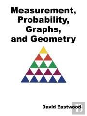 Measurement, Probability, Graphs, And Geometry