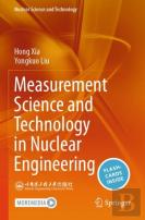 Measurement Science And Technology In Nuclear Engineering