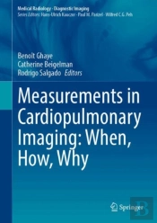 Measurements In Cardiopulmonary Imaging: When, How, Why