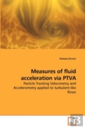 Measures Of Fluid Acceleration Via Ptva
