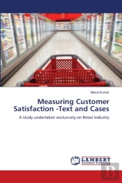 Measuring Customer Satisfaction -Text And Cases