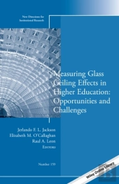 Measuring Glass Ceiling Effects In Higher Education: Opportunities And Challenges