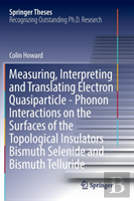 Measuring, Interpreting And Translating Electron Quasiparticle - Phonon Interactions On The Surfaces Of The Topological Insulators Bismuth Selenide And Bismuth Telluride