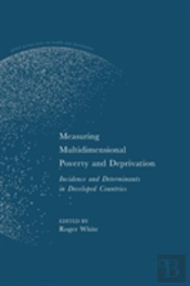 Measuring Multidimensional Poverty And Deprivation