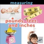 Measuring: Pounds, Feet, And Inches