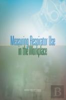 Measuring Respirator Use In The Workplace