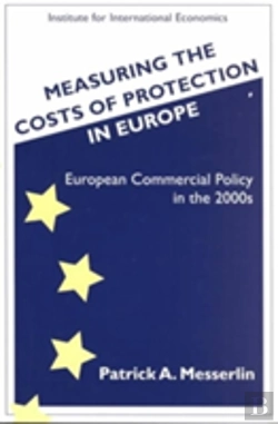 Bertrand.pt - Measuring The Costs Of Protection In Europe Â€“ European Commercial Policy In The 2000s