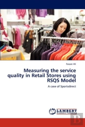 Measuring The Service Quality In Retail Stores Using Rsqs Model