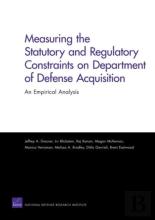 Measuring The Statutory And Regulatory Constraints On Department Of Defense Acquisition