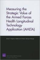 Measuring The Strategic Value Of The Armed Forces Health Longitudinal Technology Application (Ahlta)