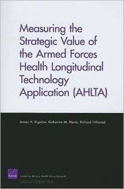 Measuring The Strategic Value Of The Armed Forces Health Longitudinal Technology Application (Ahlta)