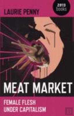 Bertrand.pt - Meat Market Â€“ Female Flesh Under Capitalism