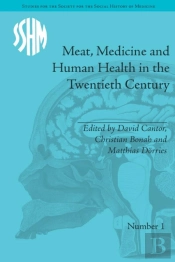 Meat, Medicine And Human Health In The Twentieth Century